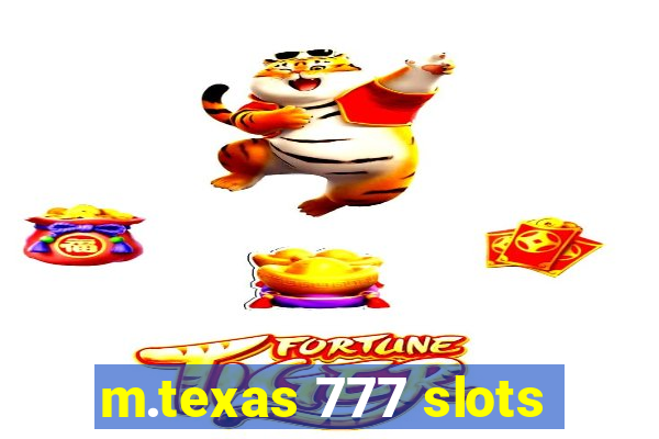 m.texas 777 slots